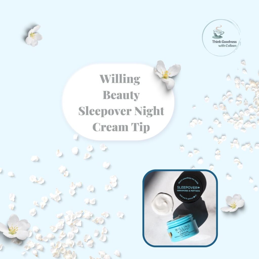 A blue background with Words that say willing beauty sleepover night cream tip with a picture f an open crock of sleepover night cream