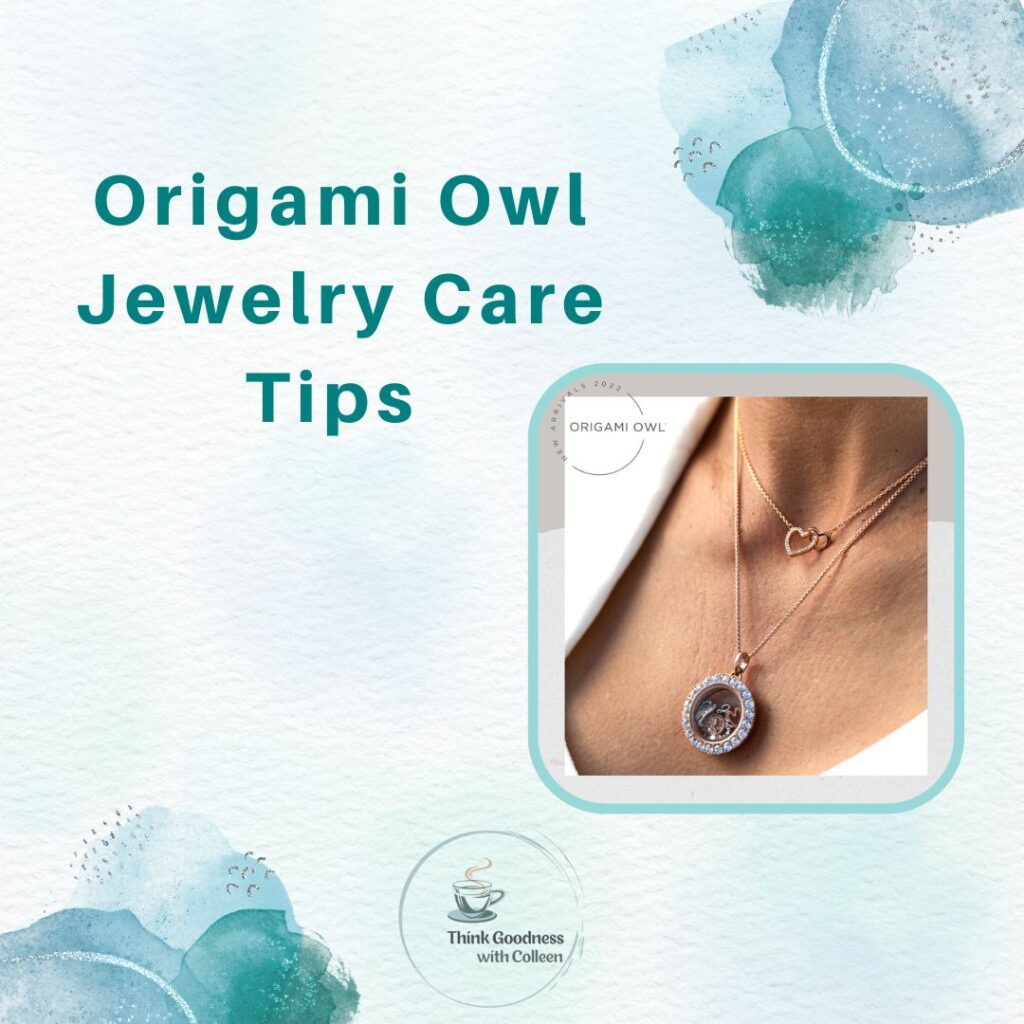 Incredible Jewelry care tips with Origami Owl