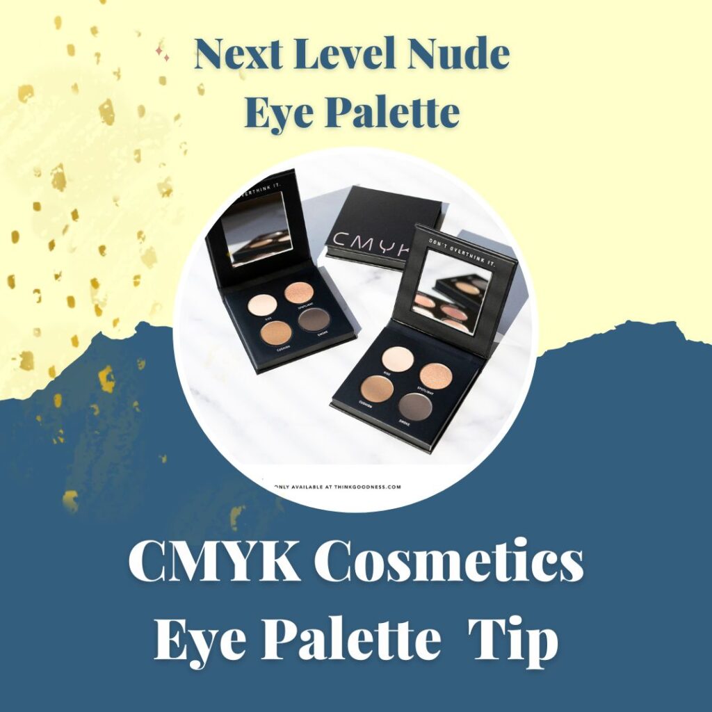 The Ultimate guide of 7 marvellous tips with CMYK Cosmetics image with our eye palette 