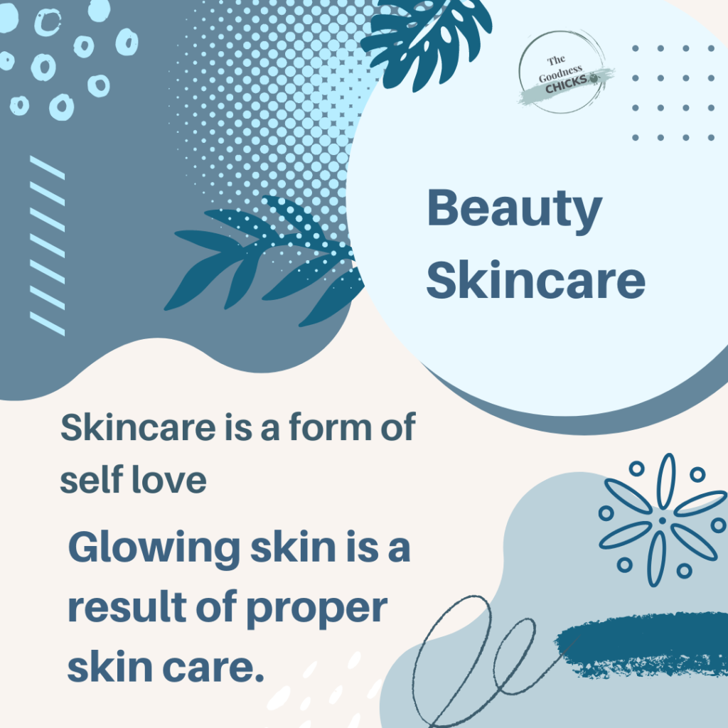 A blue image that says beauty skincare.
Skincare is a form of self love. Glowing skin is a result of proper skin care