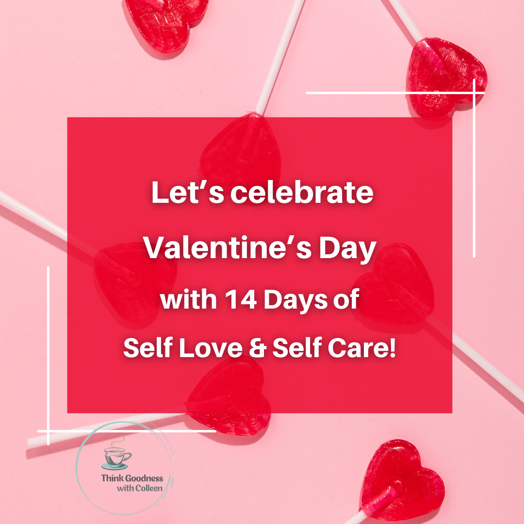 Self care, self love, Valentine’s Day