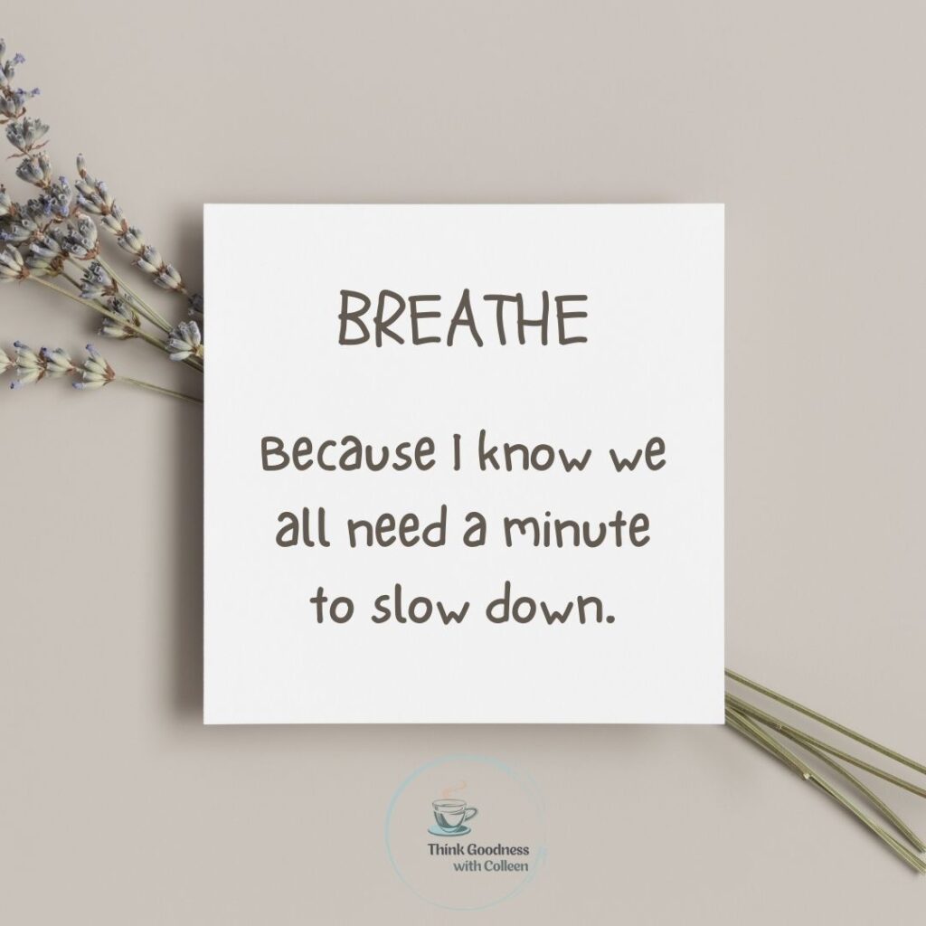 lavender flower graphic with BREATHE because I know we all need a minute to slow down