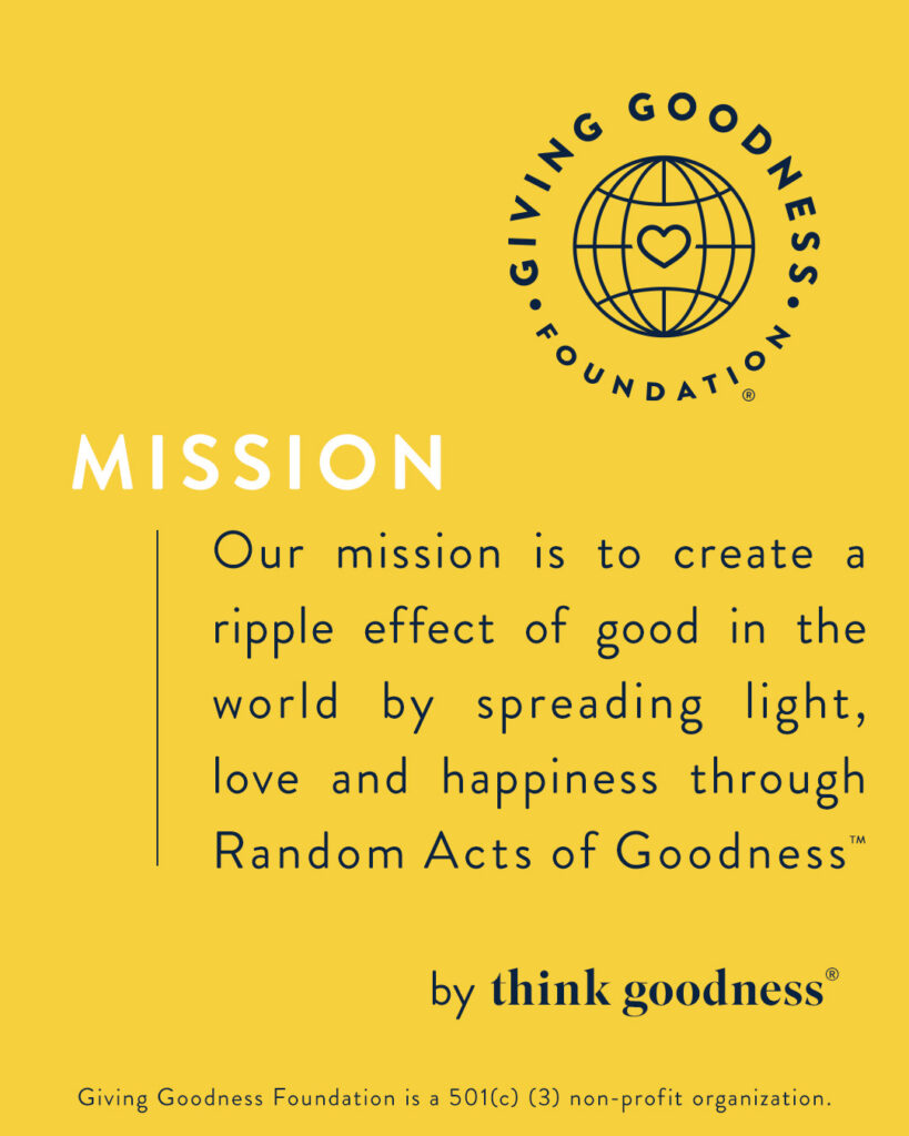 a yellow background with our mission is to create a ripple effect of good in the world by spreading light, love and happiness through Random Acts of Goodness by Think Goodness