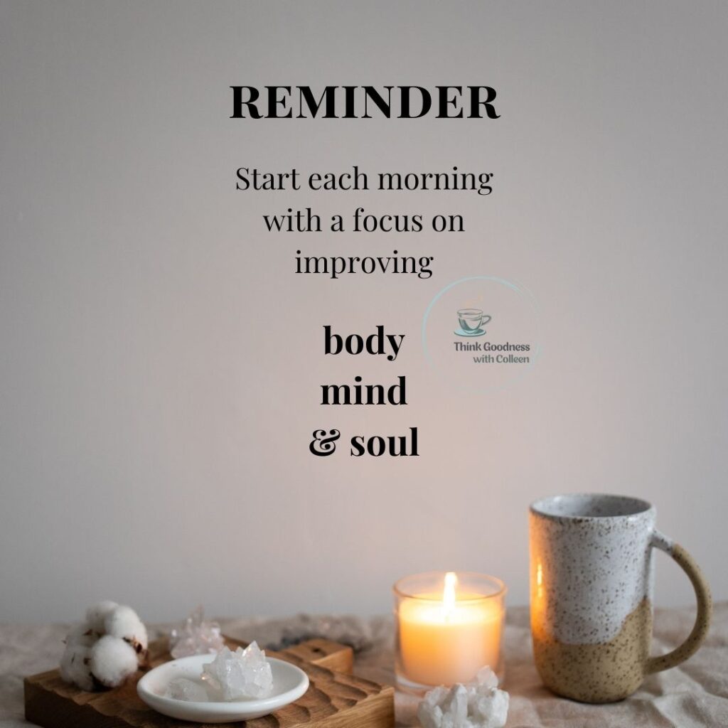 image of coffee cup, candle crystals with veribage reminder start each morning with a focus on improving body mind and soul