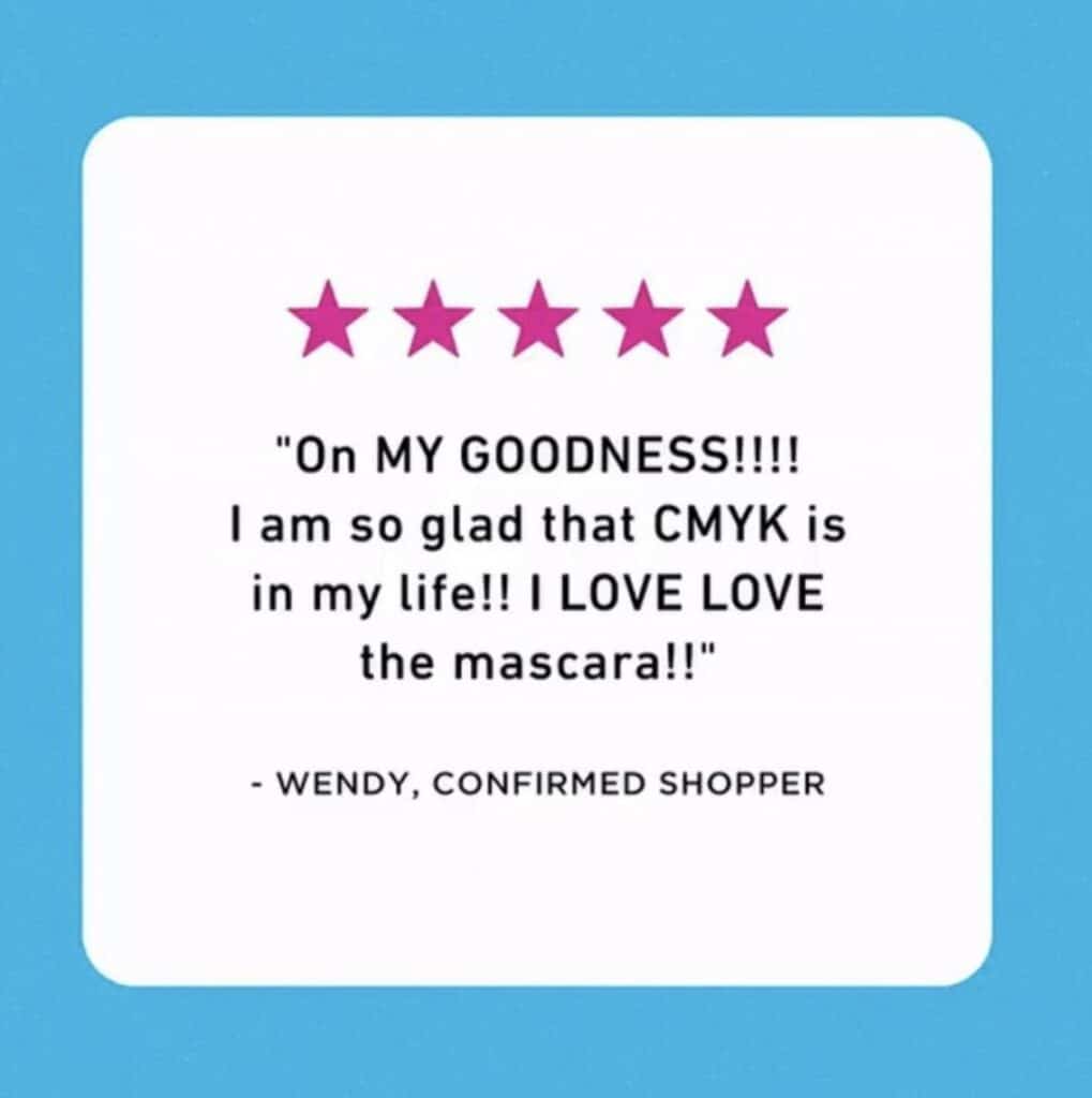 Testimonial from Think Goodness website about CMYK mascara written by Wendy