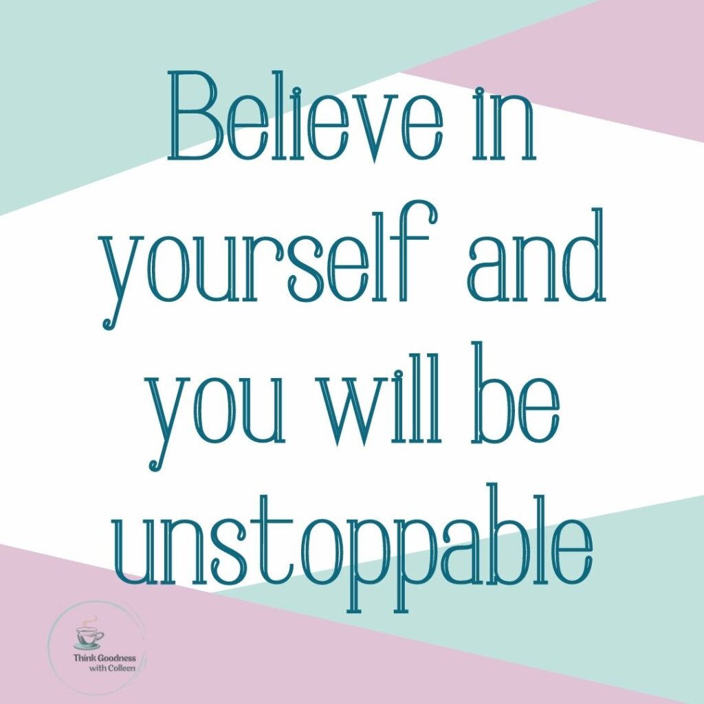 An pink, green and white background with words believe in yourself and you will be unstoppable 