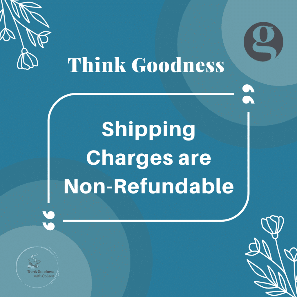 A blue graphic that says think goodness shipping charges are non refundable 