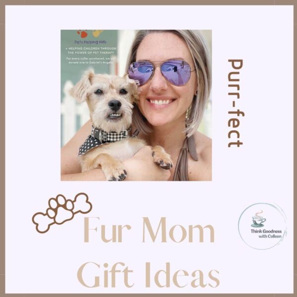 Mother’s Day gift ideas for fur moms, fur moms Mother’s Day gift ideas, fur mom gift ideas, Mother’s Day, gift ideas for fur moms