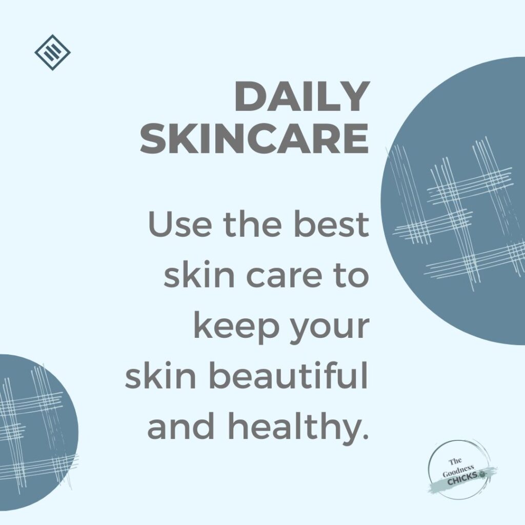 Daily skincare - use the best skin care to keep your skin beautiful and healthy