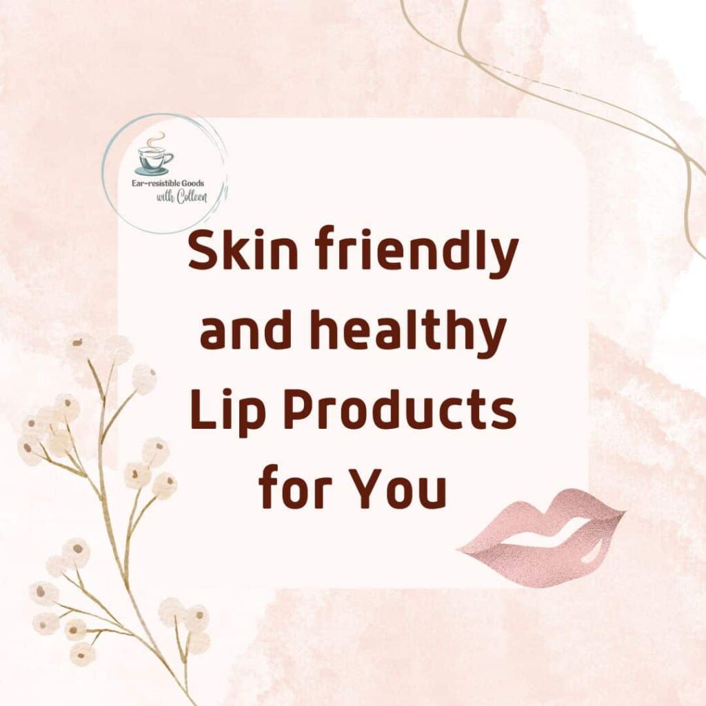 A pale pink image with the words skin friendly and healthy lip products for you for dry chapped lips