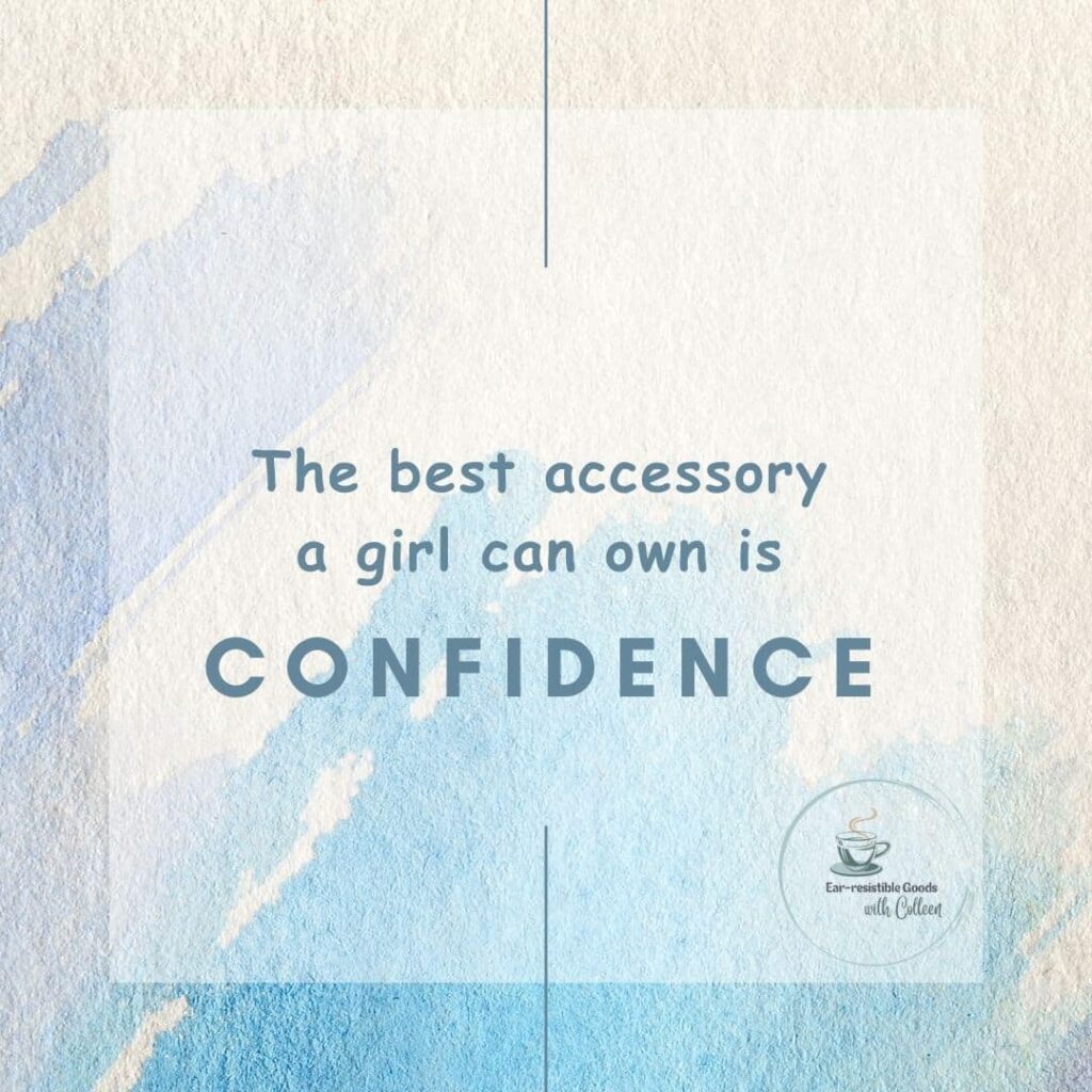 A blueish abstract image with a very light color square that says the best accessory a girl can own is confidence