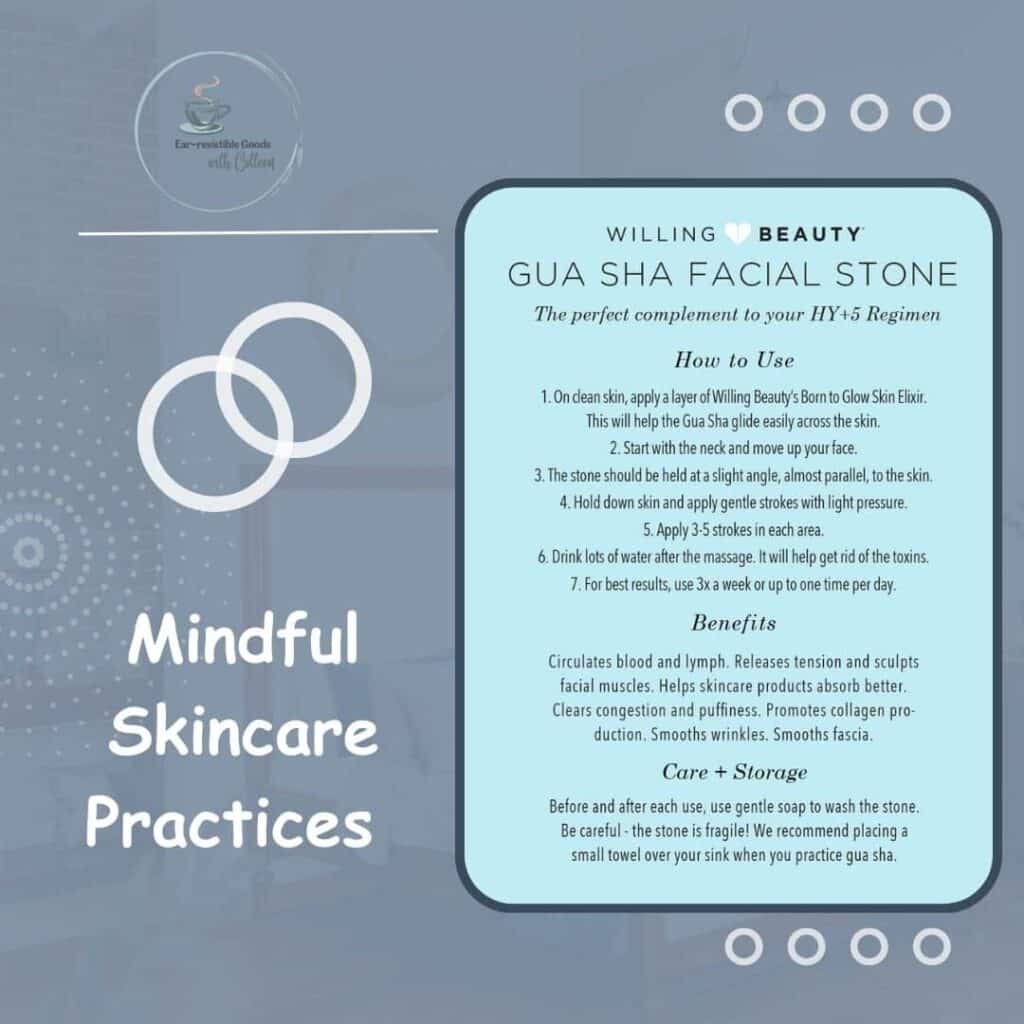 A medium blue background with the verbiage Mindful Skincare Practices with a graphic from Willing Beauty describing the gua Sha facial stone. the perfect complement to your HY+5 regimen detailing how to use, benefits and care + storage.
