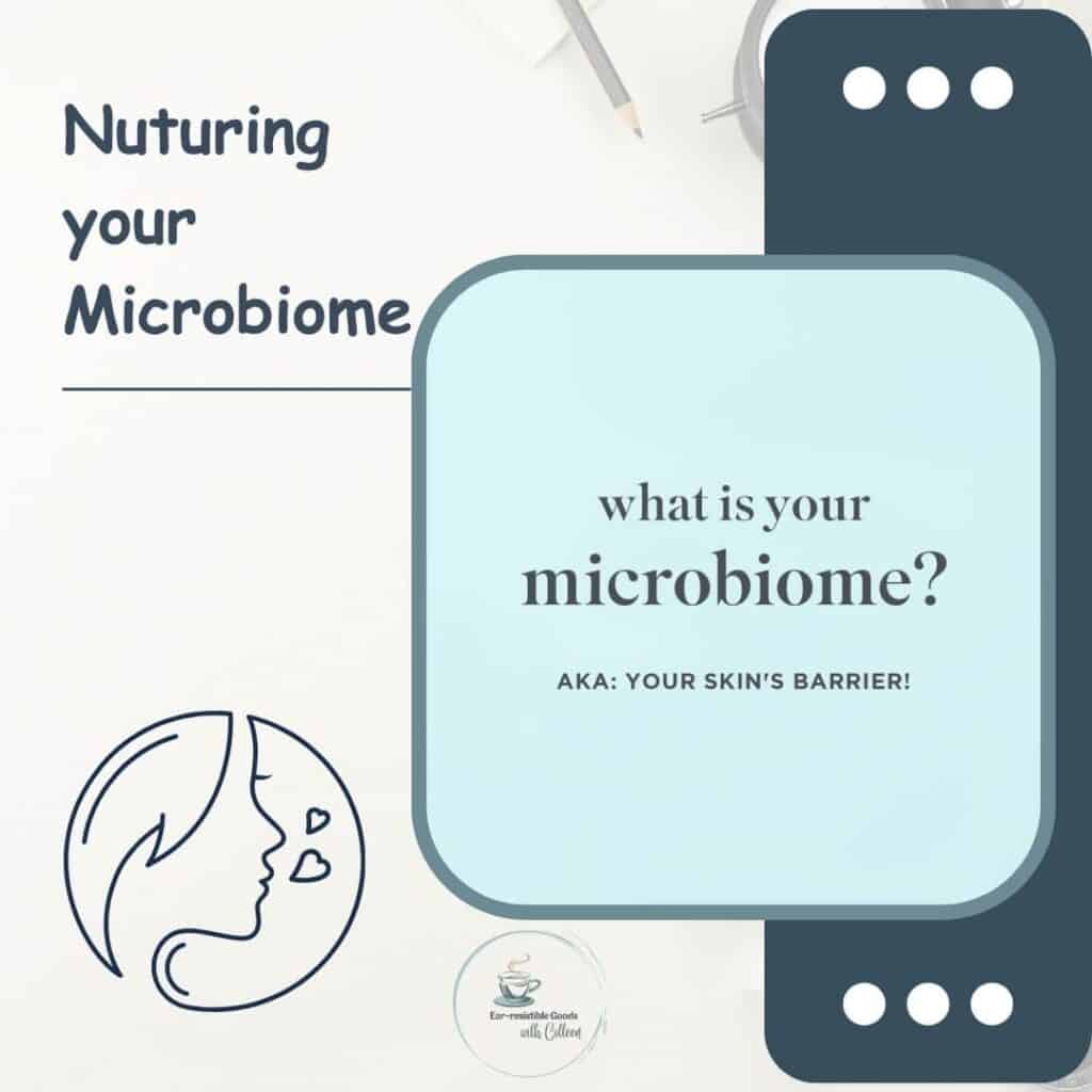 a white image with a side profile of a womans head that says nutruing your microbiome and a graphic on the right athat says what is your microbiome? aka your skin's barrier
