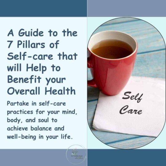 a few shades of blue image with a guide to the 7 pillars of self-care that will help benefit your overall health. partake in self-care practices for your mind, body and soul to achieve balance and well-being in your life on the left. on the right is a coffee mug and napkin that has self-care wrote on it