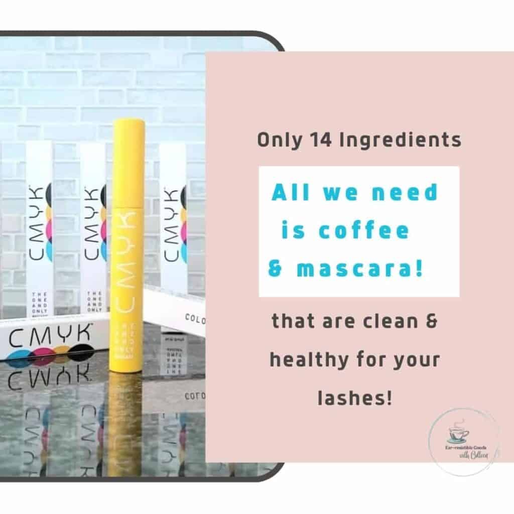 a light pink image with an image on the left of several boxes of CMYK Mascara reflected off a mirror and a tube of mascara horizontal. the verbiage on the right says: only 14 ingredients that are clean & healthy for your lashes, all we need is coffee and mascara,